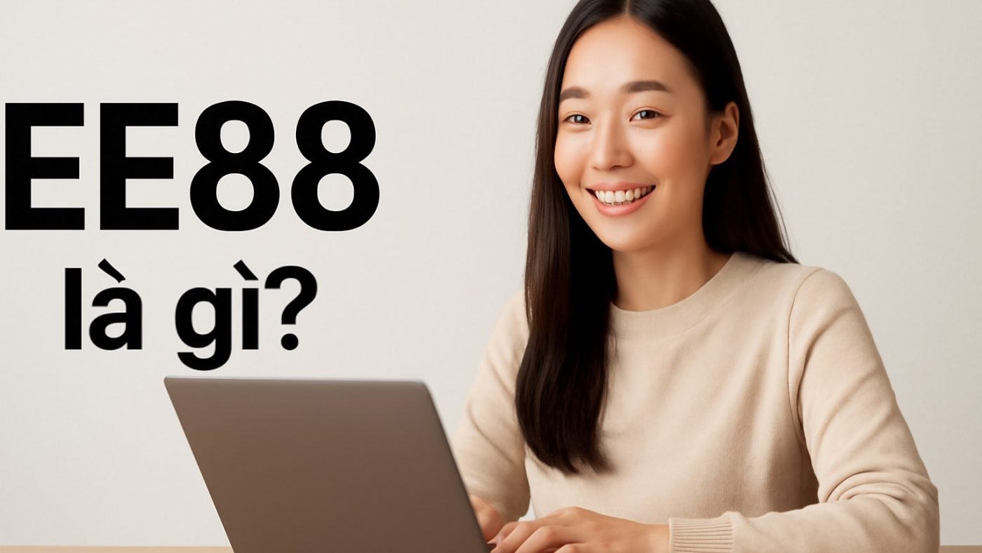EE88 - Nền Tảng Cá Cược Trực Tuyến Uy Tín Hàng Đầu Châu Á